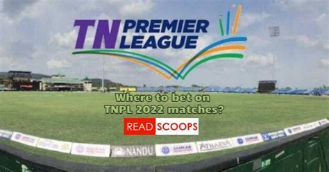 best tamil nadu premier league betting site - Today TNPL Match Predictions, Odds, Live Score 